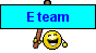 E team